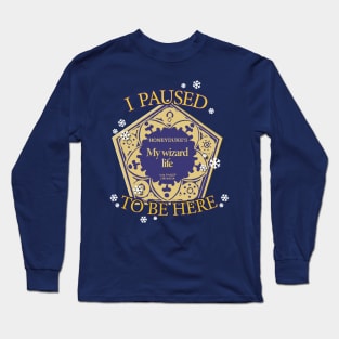 I paused my wizard life to be here - Wizarding Christmas Long Sleeve T-Shirt